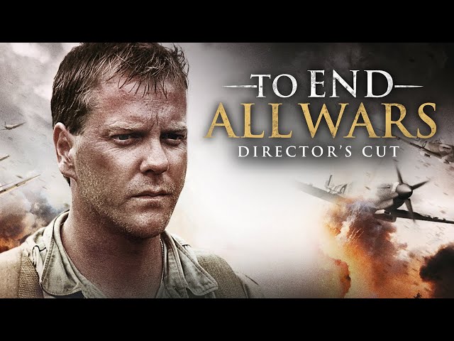 To End All Wars: Director's Cut | Inspirational Drama Starring Kiefer Sutherland (24) Robert Carlyle