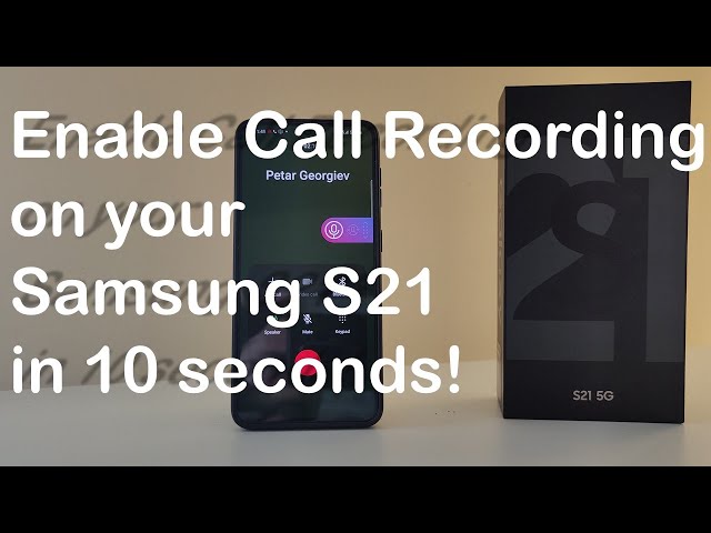 Enable Call Recording on your Samsung S21 in 10 seconds!