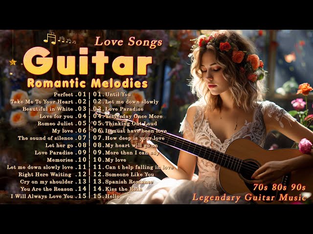 ️🎵️ The Most Beautiful Melodies in Guitar History 🎧 Instrumenta lMusic 🌺 Playlist Guitar Love Songs