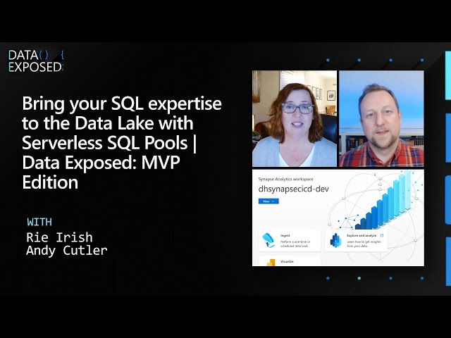 Bring your SQL expertise to the Data Lake with Serverless SQL Pools | Data Exposed: MVP Edition