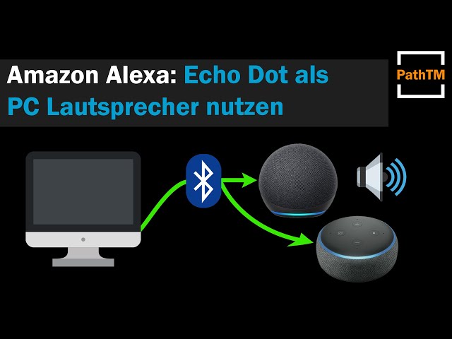 Echo Dot als PC Lautsprecher benutzen (Bluetooth) | PathTM