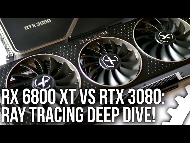 Ray Tracing Performance Deep Dive: AMD Radeon RX 6800 XT vs Nvidia GeForce RTX 3080