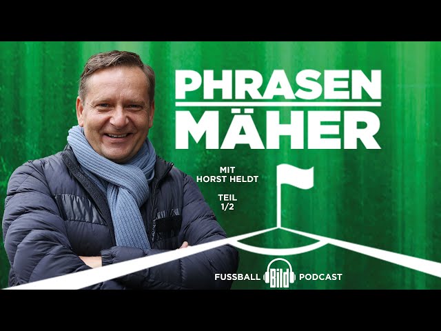 Phrasenmäher #59 | Horst Heldt 1/2 | BILD Podcasts