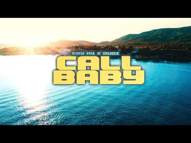 KAY AY x DUDI - CALL BABY (Prod By Isy Beatz & C55) (Official Music Video)