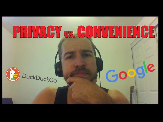 Privacy vs. Convenience - Why We Choose To Use Certain Tools Over Others