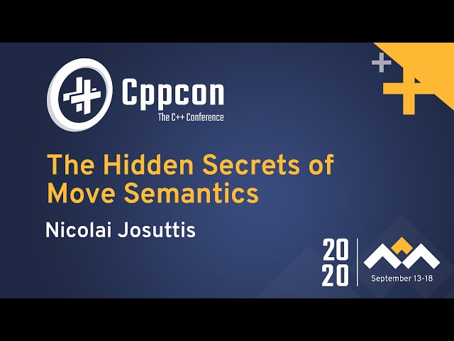 The Hidden Secrets of Move Semantics - Nicolai Josuttis - CppCon 2020