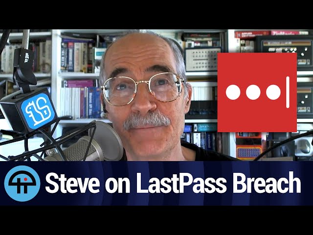 Steve's Take on the LastPass Breach