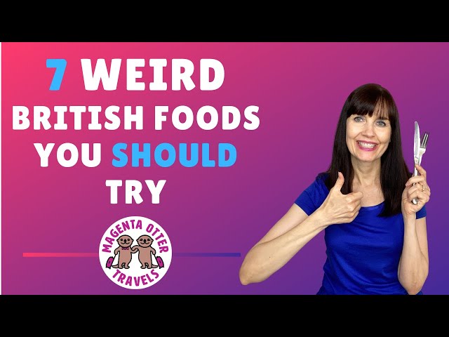 Weird British Foods You SHOULD TRY!