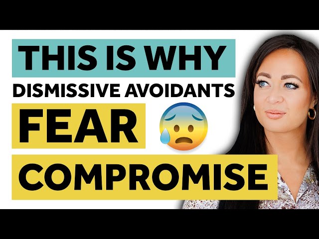 THIS Is Why A Dismissive Avoidant Fears Compromise & Here's What to Do!