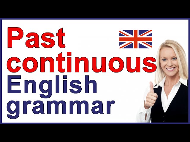 PAST CONTINUOUS TENSE | English grammar and exercises