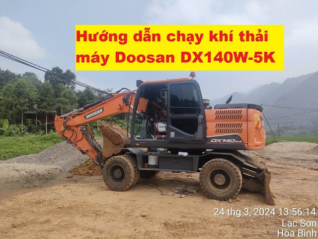 Hướng dẫn cách chạy khí thải máy Dooosan DX140W-5k