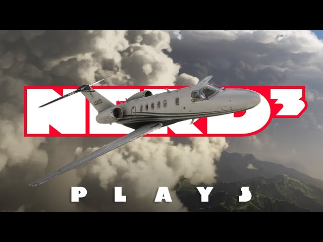 Nerd³ Plays... Microsoft Flight Simulator 2020