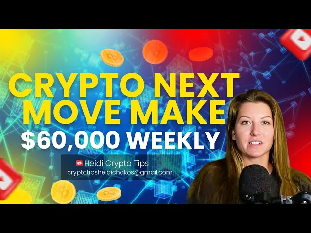 Crypto Next Move Make $60,000 Weekly With Heidi Crypto Tips