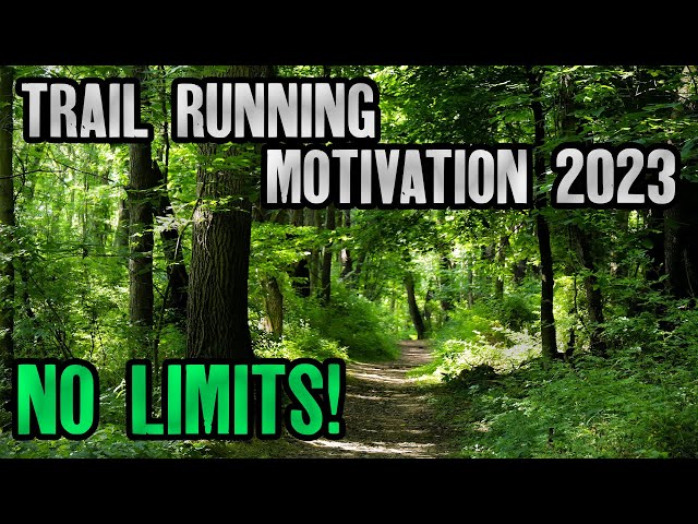 TRAIL RUNNING MOTIVATION 2023 HD - No Limits!