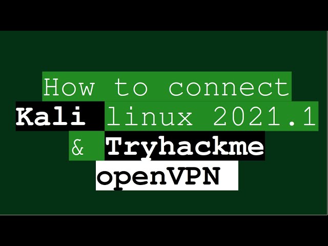How to connect Kali linux 2021.1 & Tryhackme openVPN|Connect target machine in samenetwork|cyb-sec-2