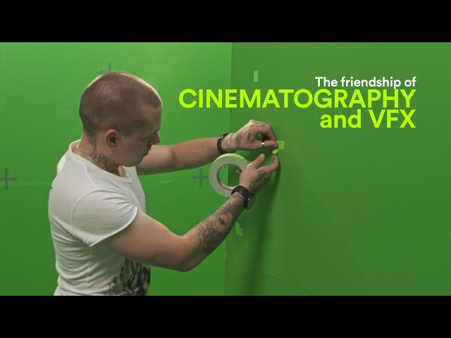CINEMATOGRAPHY and VFX relationship