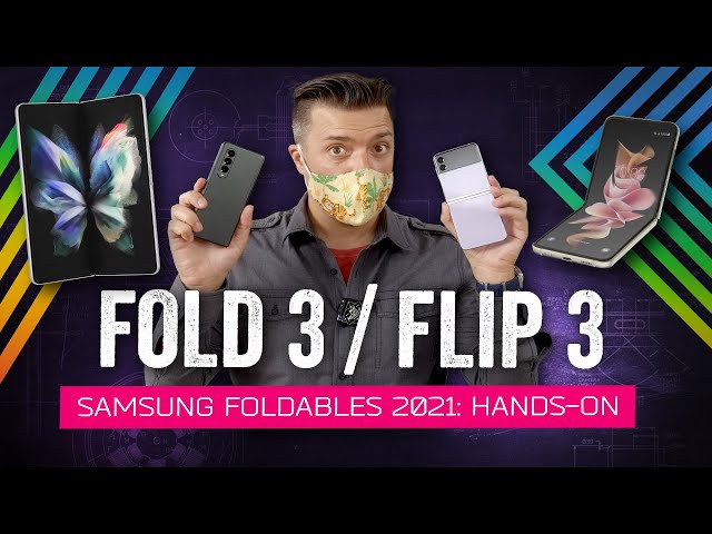 Samsung Galaxy Z Fold 3 / Galaxy Z Flip 3 – Hands On With 2021's Newest Foldables!