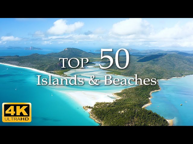 Most Amazing 50 Islands and Beaches on the Earth 4K