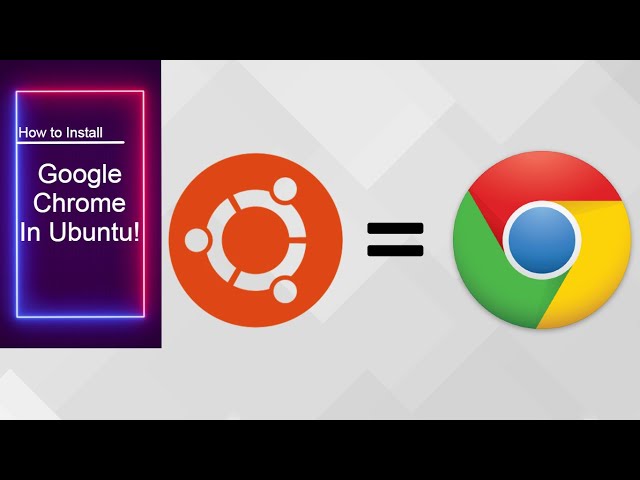 How to install Google chrome Web Browser in Ubuntu and Other Debian based Linux Distributions