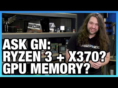 Ask GN 105: Ryzen 3000 in X370? PSU Wattage Calculation?