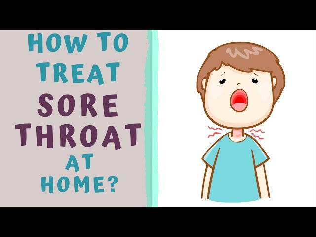 HOW TO TREAT SORE THROAT AT HOME - AT HOME REMEDIES STREP THROAT