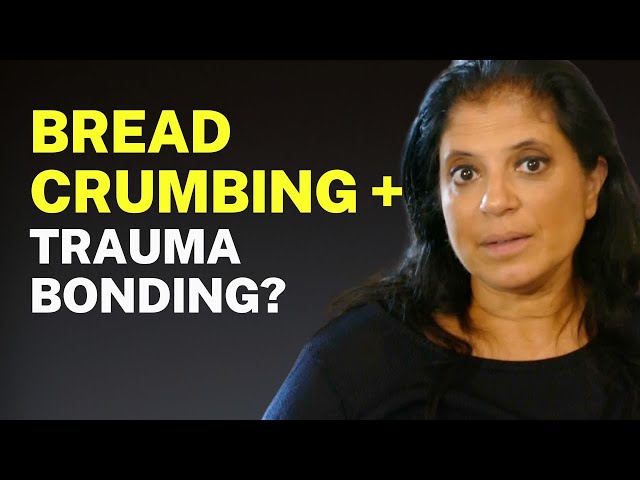 What does BREAD CRUMBING have to do with TRAUMA BONDING?