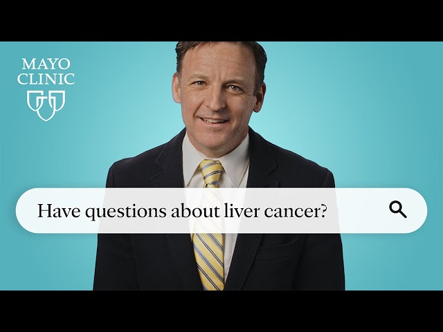 Ask Mayo Clinic: Liver Cancer
