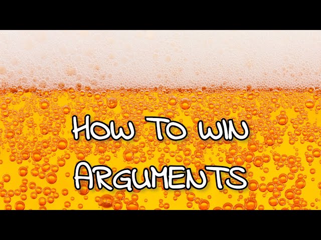How to Win Arguments at the Pub