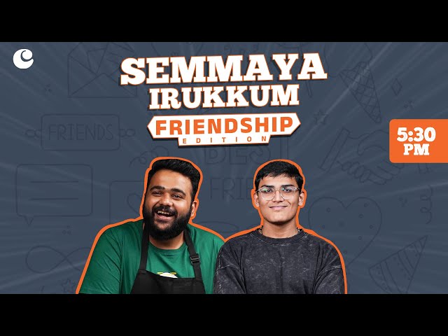 Friendship Day Edition | Semmaya Irrukum Live | Cookd