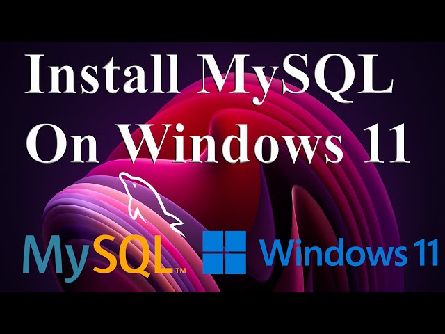 How to install MySQL on Windows 11