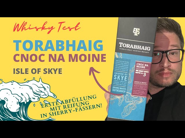 Torabhaig Cnoc Na Moine - Der erste Whisky mit Reifung in Sherryfässern - Whisky Test