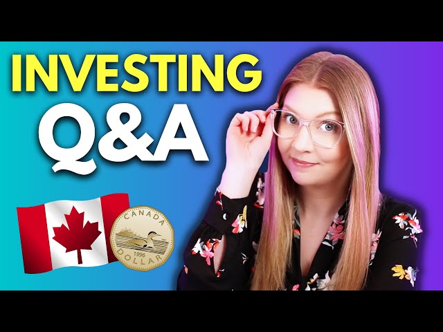 Investing in Canada Q&A - My Answers to Your Burning Money Questions
