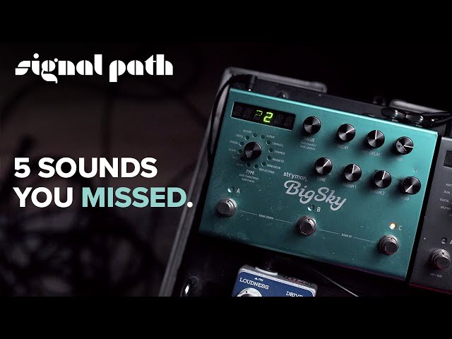 5 Strymon BigSky Sounds You Missed | Deep Dives | Signal Path