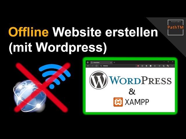 Offline Website mit WordPress und Xampp erstellen | PathTM