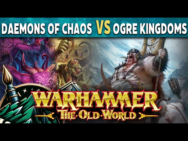 Daemons of Chaos vs Ogre Kingdoms   Warhammer The Old World Battle Report
