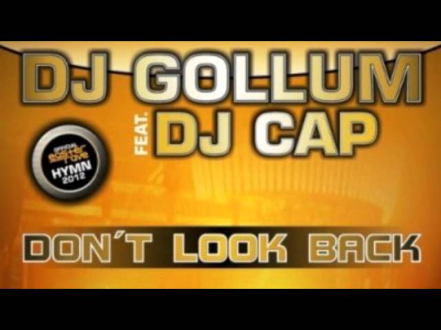 DJ Gollum feat. Cap - Don't Look Back (Radio Edit)