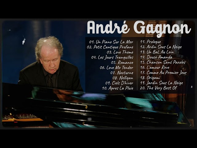 ANDRE GAGNON. Greatest Hits Full Album 2024 - ANDRE GAGNON. Best Piano Songs
