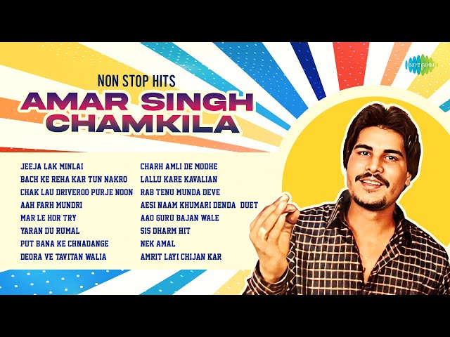 Non Stop Hits | Amar Singh Chamkila | Deora Ve Tavitan Walia | Rab Tenu Munda Deve | Amarjot
