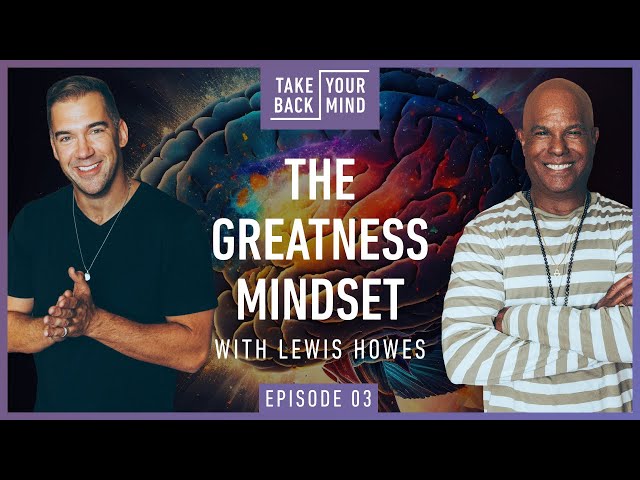The Greatness Mindset with Lewis Howes