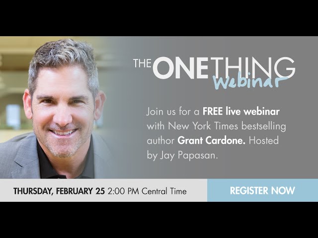 The ONE Thing for 10 X-ing Everything w/ Grant Cardone (02/25/16)