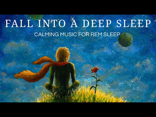 ❁ FALL INTO A DEEP SLEEP ❁ | Calming music for REM Sleep