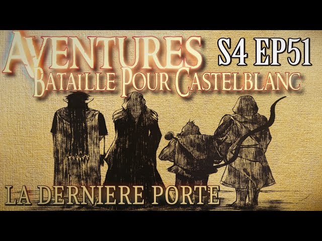 Aventures Bataille pour Castelblanc - Episode 51 - La dernière porte
