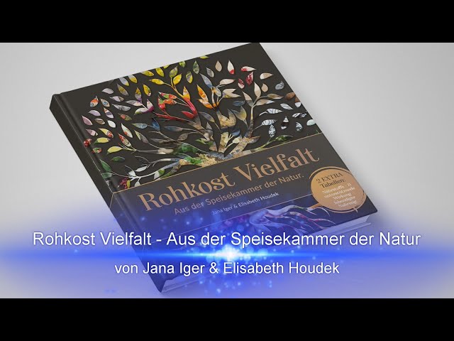 Rohkost Vielfalt - Aus der Speisekammer der Natur von Jana Iger & Elisabeth Houdek