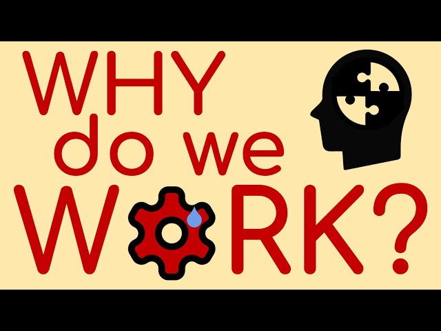 Why Do We Work?