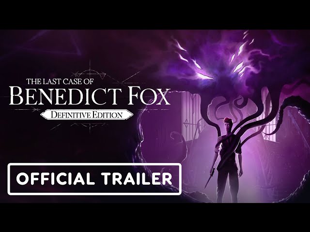 The Last Case of Benedict Fox: Definitive Edition - Official Launch Trailer