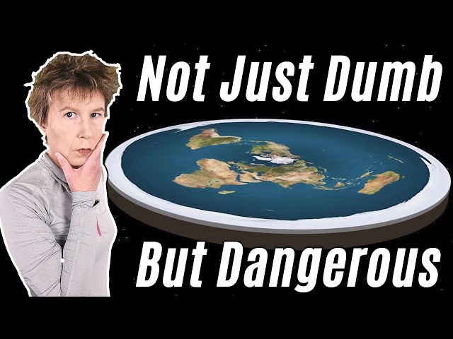 Why flat earthers scare me