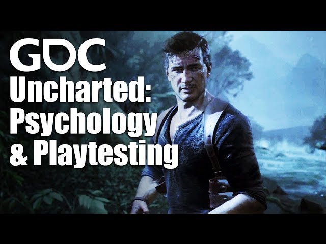 Making Your Games Better with Psychology and Playtesting, the Uncharted Way