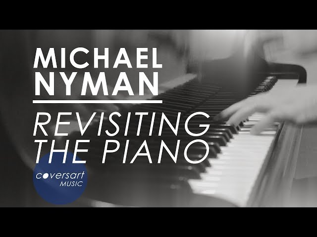 Michael Nyman - Revisiting The Piano