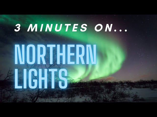 The Northern Lights: a 3-minute explanation