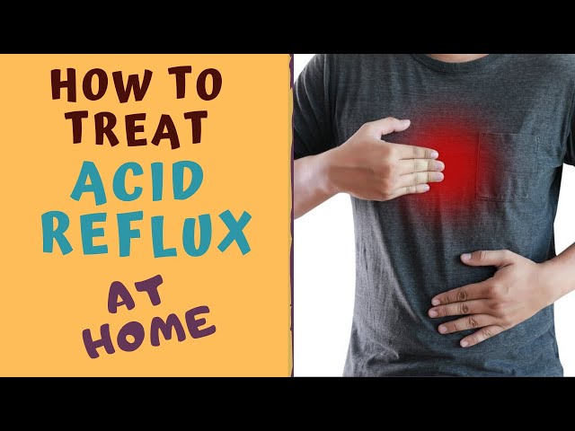 How to treat ACID REFLUX AT HOME - HEARTBURN TREATMENT(GERD)